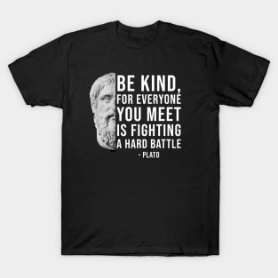 Be Kind - Plato Philosophy Quote T-Shirt